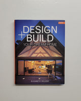 Design & Build Your Dream Home by Elizabeth Wilhide hardcover book