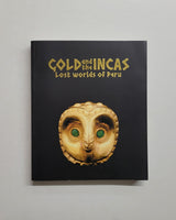 Gold and the Incas: Lost worlds of Peru by Christine Dixon, Carole Fraresso, Ulla Holmquist, Maria Ysabel Medina and Micheline Ford paperback book