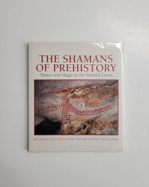 The Shamans of Prehistory: Trance and Magic in the Painted Caves by Jean Clottes and David Lewis-Williams hardcover book