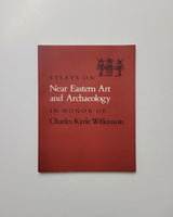 Essays on Near Eastern Art and Archaeology In Honor of Charles Kyrle Wilkinson by Prudence O. Harper & Holly Pitman paperback book