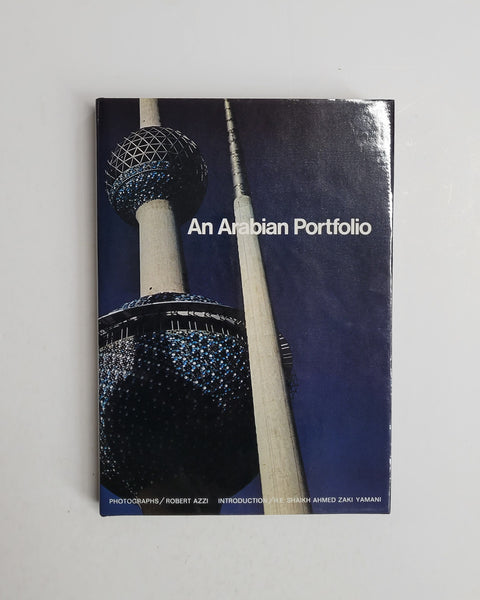 An Arabian Portfolio by Robert Azzi and H.E. Shaikh Ahmed Zaki Yamani hardcover book