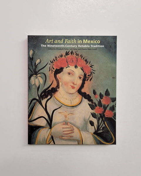 Art and Faith in Mexico: The Nineteenth-Century Retablo Tradition by Elizabeth Netto Calil Zarur and Charles Muir Lovell paperback book