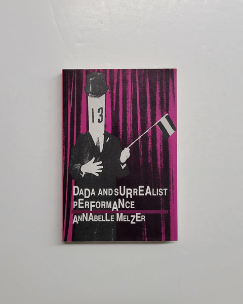 Dada and Surrealist Performance by Annabelle Henkin Melzer paperback book