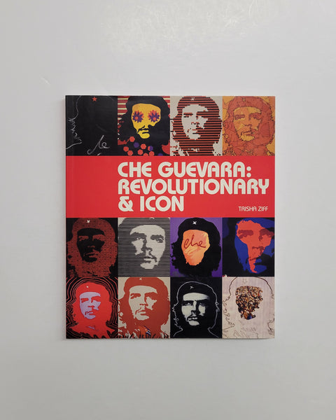 Che Guevara: Revolutionary and Icon by Trisha Ziff paperback book