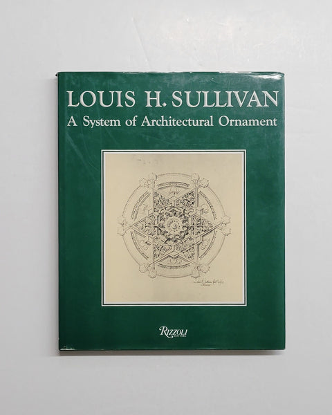 Louis H. Sullivan: A System of Architectural Ornament by Lauren S. Weingarden, John Zukowsky and Susan Glover Godlewski hardcover book