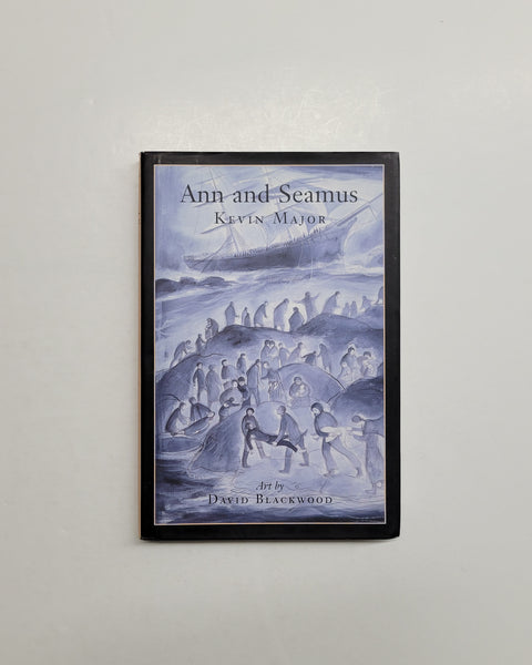 Ann and Seamus by Kevin Major & David Blackwood hardcover book