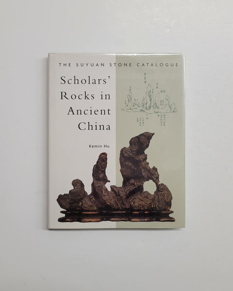 Scholars' Rocks In Ancient China: The Suyuan Stone Catalogue by Kemin Hu hardcover book