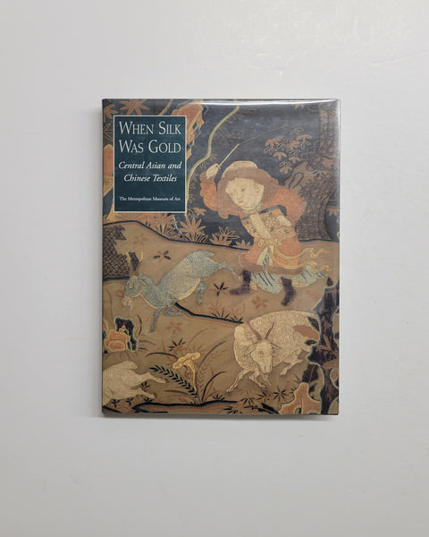 When Silk Was Gold: Central Asian and Chinese Textiles by James C. Y. Watt, Anne Wardwell and Morris Rossabi hardcover book