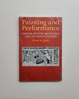 Painting and Performance: Chinese Picture Recitation and Its Indian Genesis by Victor H. Mair hardcover book