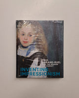 Inventing Impressionism: Paul Durand-Ruel and the Modern Art Market by Sylvie Patry, Anne Robbins, Christopher Riopelle, hardcover book