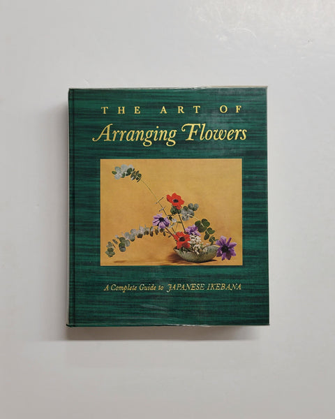 The Art Of Arranging Flowers: A Complete Guide To Japanese Ikebana by Shozo Sato hardcover book