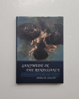 Ganymede In The Renaissance: Homosexuality in Art and Society by James M. Saslow hardcover book