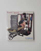 Karel Appel Sculpture A Catalogue Raisonne by Donald Kuspit hardcover book