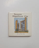 Toronto Magnificent City: An Illustrated Look at a Great Metropolis by Nick and Helma Mika hardcover book