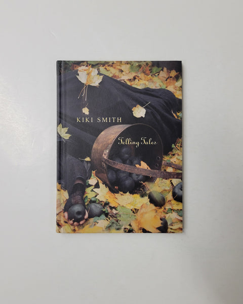 Kiki Smith: Telling Tales by Helen Posner & Kiki Smith hardcover book