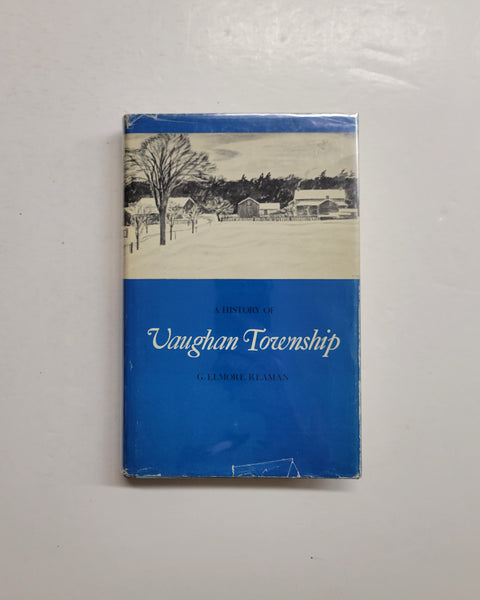 A History Of Vaughan Township by G. Elmore Reaman hardcover book