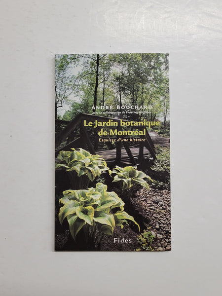 Le Jardin botanique de Montreal by Andre Bouchard paperback book