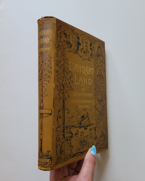 Daylight Land The Experience, Incidents, and Adventures, Humorous and Otherwise, which befell Judge John Doe, Tourist, of San Francisco; Mr. Cephas Pepperell, Capitalist, of Boston by William Henry Harrison Murray hardcover book