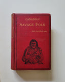 Canadian Savage Folk The Native Tribes Of Canada by John MacLean First Edition hardcover book