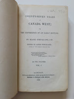 Twenty-Seven Years In Canada West; Or, The Experience Of An Early Settler by Major Samuel Strickland First Edition 2 volumes hardcover book