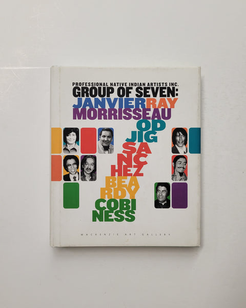7: Professional Native Indian Artist Inc. by Michelle LaVallee, Joseph Sanchez, Tom Hill, Barry, Ace, Lee-Ann Martin, Cathy Mattes, Carmen Robertson and Viviane Gray hardcover book
