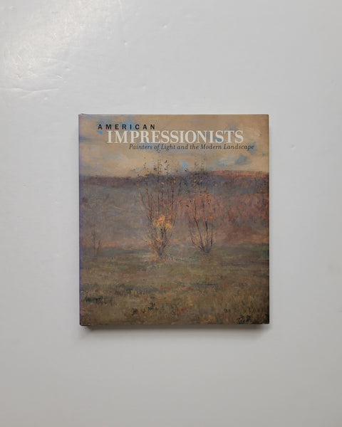 American Impressionism: Painters of Light and the Modern Landscape by Susan Behrends Frank and William H. Gerdts hardcover book