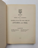 Report Of The Federal Plan Commission On A General Plan For The Cities of Ottawa and Hull by Sir Herbert Samuel Holt hardcover book