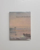 Turner's Early Sketchbooks: Drawings in England, Wales and Scotland from 1789-1802 by Gerald Wilkinson hardcover book