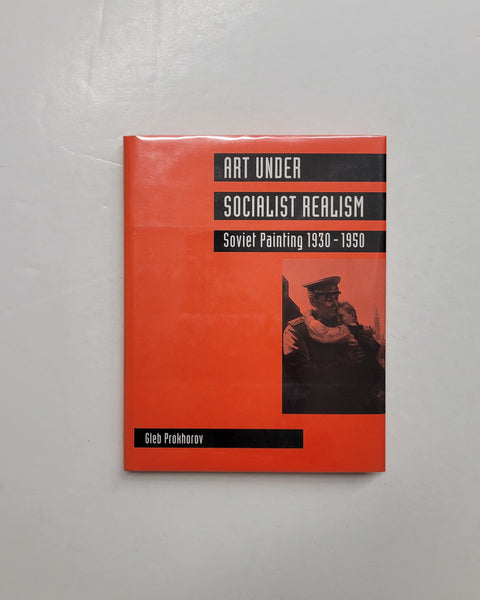 Art Under Socialist Realism: Soviet Painting 1930-1950 by Gleb Prokhorov hardcover book