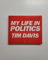 Tim Davis: My Life in Politics by Tim Davis and Jack Hitt hardcover book