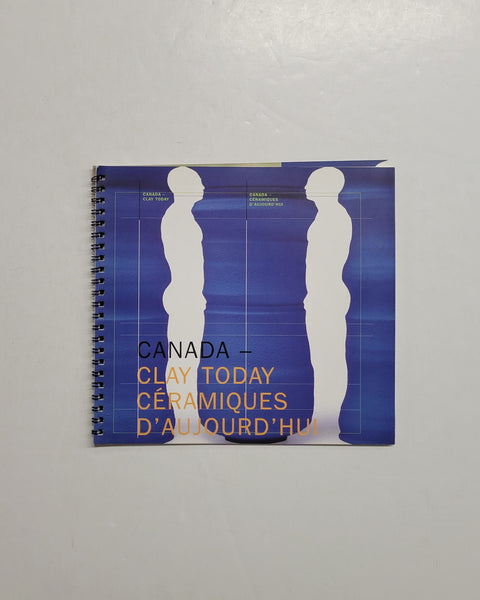 Canada - Clay Today / Céramiques D'Aujourd'hui by Susan Jefferies paperback book