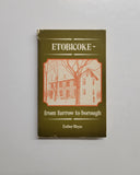 Etobicoke: From Furrow To Borough by Esther Heyes paperback book