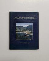 Collingwood School: The First Ten Years by Patricia Dunn, Jerry Collins and Gary Bannerman hardcover book