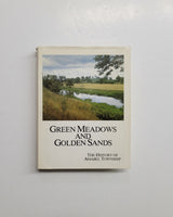 Green Meadows and Golden Sands: The History of Amabel Township 1851-1982 by Annice Blake, Helen Gowanlock and Sheila Gatis hardcover book