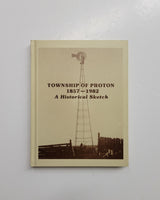 Township of Proton 1857-1982 A Historical Sketch hardcover book