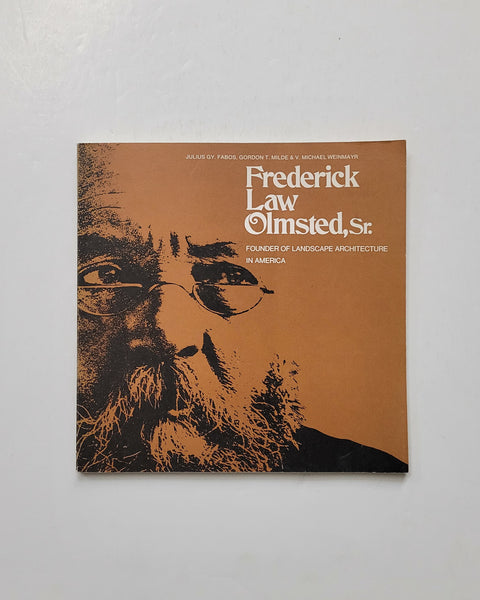 Frederick Law Olmsted, Sr.: Founder Of Landscape Architecture In America by Julius GY. Fabos, Gordon T. Milde and V. Michael Weinmayr paperback book