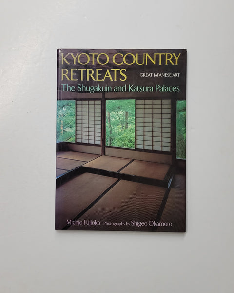 Kyoto Country Retreats: The Shugakuin and Katsura Palaces by Michio Fujioka and Shigeo Okamoto hardcover book