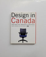 Design in Canada Since 1945: Fifty Years from Teakettles to Task Chairs by Rachel Gotlieb & Cora Golden hardcover book
