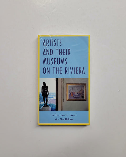 Artists and Their Museums On the Riviera by Barbara F. Freed paperback book