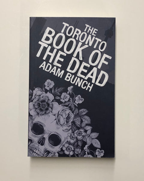 The Toronto Book of the Dead by Adam Bunch