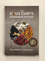 The Sioux Chef's Indigenous Kitchen by Sean Sherman with Beth Dooley University Minnesota Press Hardcover Book