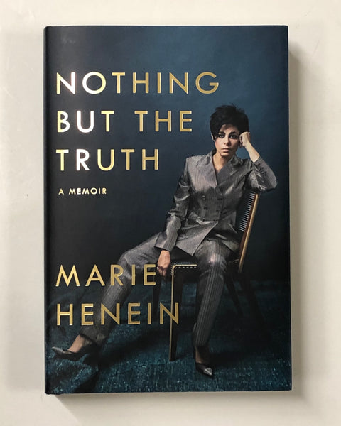Nothing but the Truth: A Memoir by Marie Henein