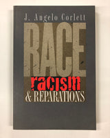 Race, Racism and Reparations by J. Angelo Corlett / SOFTCOVER