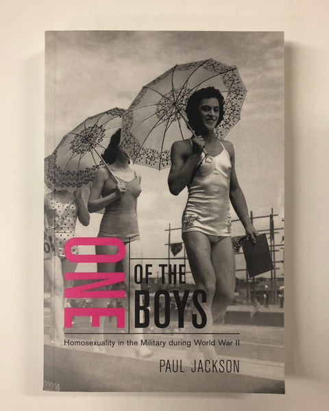 One of the Boys: Homosexuality in the Military During World War II by Paul Jackson / Softcover / McGill-Queen's University Press