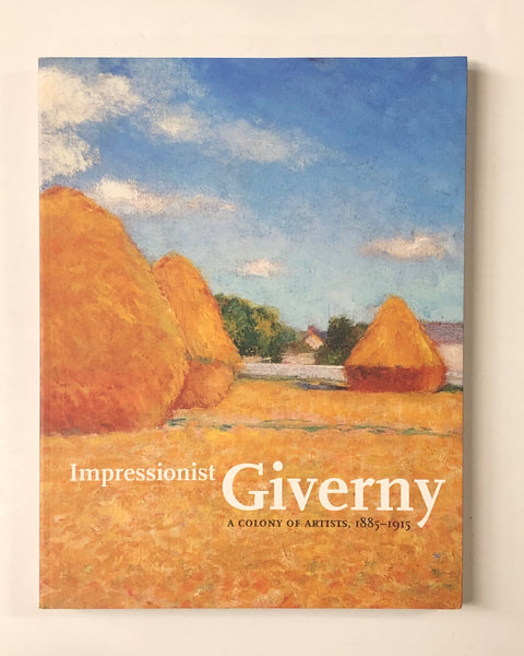 Impressionist Giverny: A Colony of Artists, 1885-1915 Edited by Katherine M. Bourguignon Paperback Book