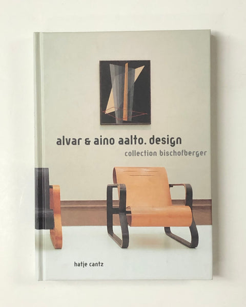 Alvar & Aino Aalto Design: Collection Bischofberger by Thomas Kellein