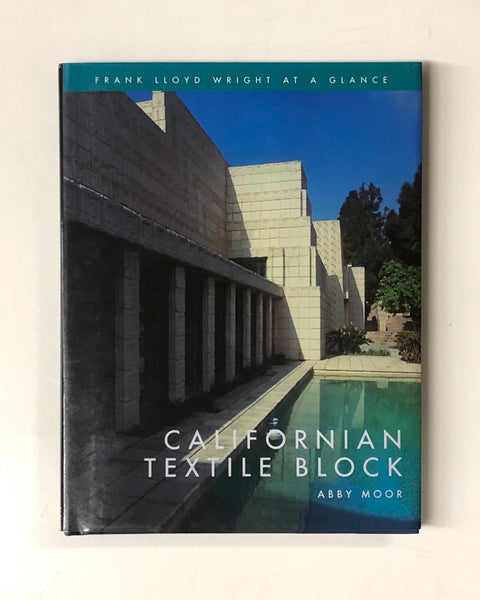 California Textile Block: Frank Lloyd Wright at a Glance by Abby Moor