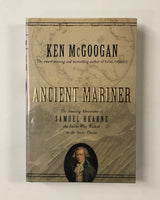 Ancient Mariner: The Amazing Adventures of Samuel Hearne by Ken McGoogan hardcover book