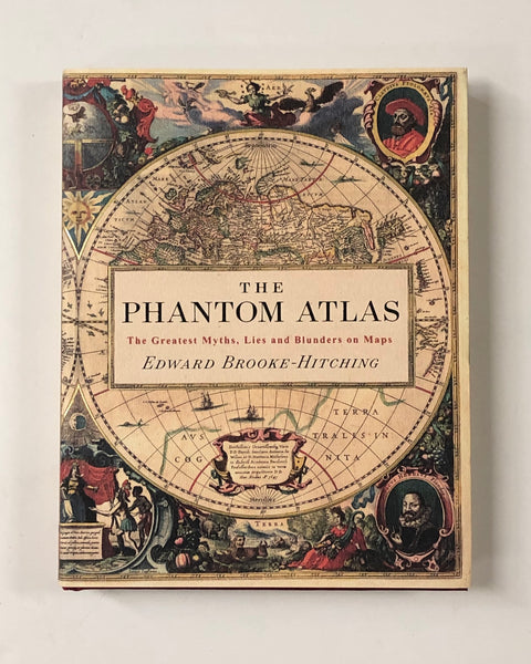 The Phantom Atlas: The Greatest Myths, Lies and Blunders on Maps by Edward Brook-Hitching hardcover book