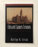 Edward James Lennox "Builder of Toronto" By Marilyn M. Litvak paperback book